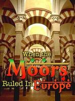 Watch When the Moors Ruled in Europe zumvo