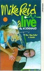 Watch Mike Reid: Alive and Kidding zumvo
