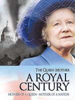 Watch The Queen Mother: A Royal Century zumvo
