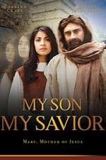 Watch My Son My Savior zumvo