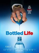 Watch Bottled Life: Nestle\'s Business with Water zumvo