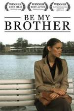 Watch Be My Brother zumvo
