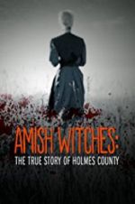 Watch Amish Witches: The True Story of Holmes County zumvo