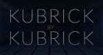 Watch Kubrick by Kubrick zumvo
