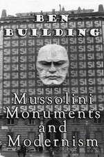 Watch Ben Building: Mussolini, Monuments and Modernism zumvo