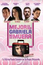 Watch Its Better If Gabriela Doesnt Die zumvo