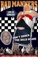 Watch Bad Manners Don't Knock the Bald Heads zumvo