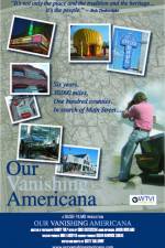 Watch Our Vanishing Americana zumvo