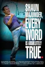 Watch Shaun Majumder - Every Word Is Absolutely True zumvo