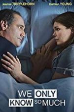 Watch We Only Know So Much zumvo