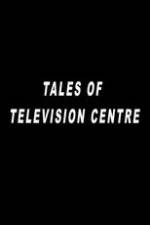 Watch Tales of Television Centre zumvo