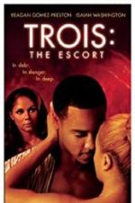 Watch Trois 3: The Escort zumvo