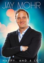 Watch Jay Mohr: Happy. And a Lot. (TV Special 2015) zumvo