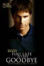 Watch Too Late to Say Goodbye zumvo