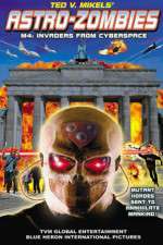 Watch Astro Zombies: M4 - Invaders from Cyberspace zumvo