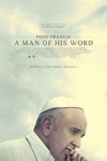 Watch Pope Francis: A Man of His Word zumvo