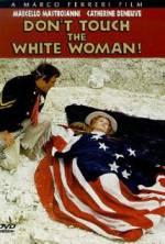 Watch Don't Touch the White Woman! zumvo