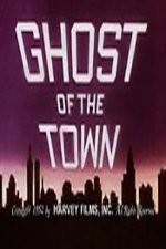 Watch Ghost of the Town zumvo