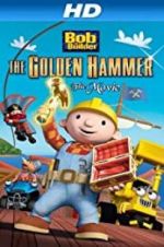 Watch Bob the Builder: The Legend of the Golden Hammer zumvo