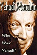 Watch Yehudi Menuhin: Who Was Yehudi? zumvo