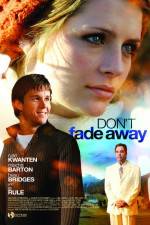 Watch Don't Fade Away zumvo