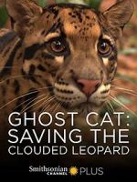 Watch Ghost Cat: Saving the Clouded Leopard zumvo