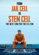 Watch From Jail Cell to Stem Cell: the Next Con for the Ex-Con zumvo