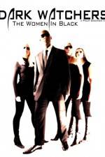 Watch Dark Watchers The Women in Black zumvo