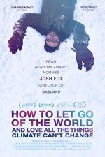 Watch How to Let Go of the World and Love All the Things Climate Cant Change zumvo