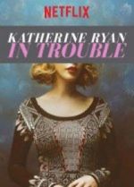 Watch Katherine Ryan: In Trouble zumvo