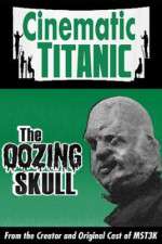 Watch Cinematic Titanic: The Oozing Skull zumvo