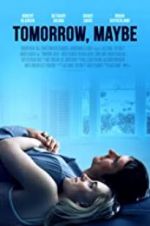 Watch Tomorrow, Maybe zumvo