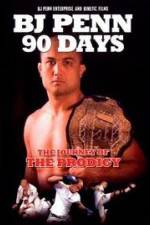 Watch BJ Penn 90 Days - The Journey of the Prodigy zumvo