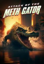 Watch Attack of the Meth Gator zumvo