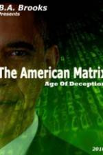 Watch The American Matrix Age of Deception zumvo