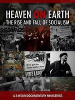 Watch Heaven on Earth: The Rise and Fall of Socialism zumvo