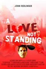 Watch A Love Not Standing zumvo