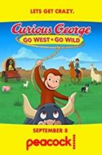Watch Curious George: Go West, Go Wild zumvo