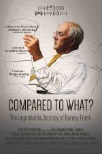 Watch Compared to What: The Improbable Journey of Barney Frank zumvo