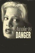 Watch Awake to Danger zumvo