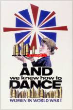 Watch And We Knew How to Dance Women in World War I zumvo