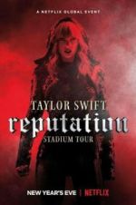 Watch Taylor Swift: Reputation Stadium Tour zumvo