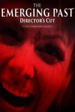 Watch The Emerging Past Director\'s Cut zumvo