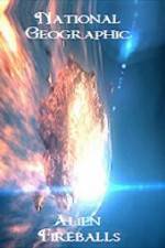 Watch National Geographic Alien Fireballs zumvo