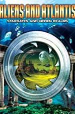 Watch Aliens and Atlantis: Stargates and Hidden Realms zumvo