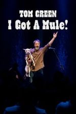 Watch Tom Green: I Got A Mule! (TV Special 2025) zumvo
