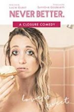 Watch Never Better: A Closure Comedy zumvo