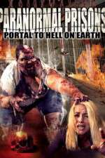 Watch Paranormal Prisons Portal to Hell on Earth zumvo