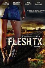 Watch Flesh TX zumvo