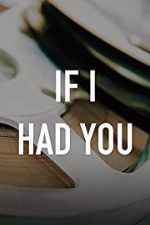 Watch If I Had You zumvo